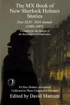 The MX Book of New Sherlock Holmes Stories Part XLIV. 2024 Annual 1889-1897, Paperback/***