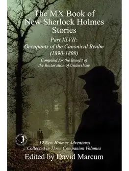 The MX Book of New Sherlock Holmes Stories Part XLVII. Occupants of the Canonical Realm 1890-1898, Paperback/***