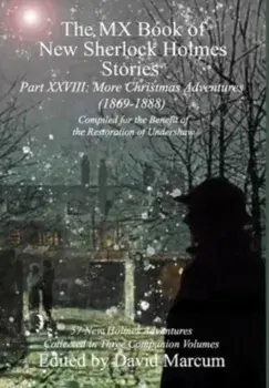 The MX Book of New Sherlock Holmes Stories Part XXVIII. More Christmas Adventures (1869-1888), Hardback/***