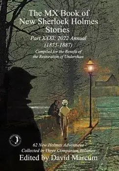 The MX Book of New Sherlock Holmes Stories - Part XXXI. 2022 Annual (1875-1887), Hardback/***