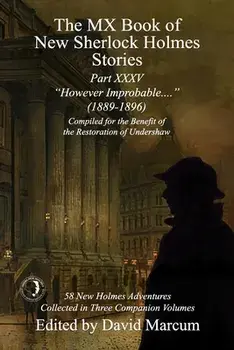 The MX Book of New Sherlock Holmes Stories Part XXXV. However Improbable (1889-1896), Paperback/***