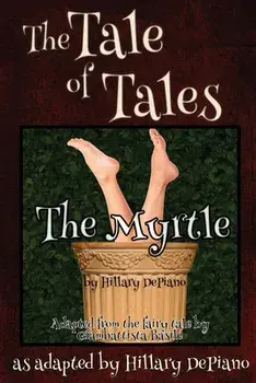 The Myrtle: a funny fairy tale one act play [Theatre Script], Paperback/Hillary DePiano