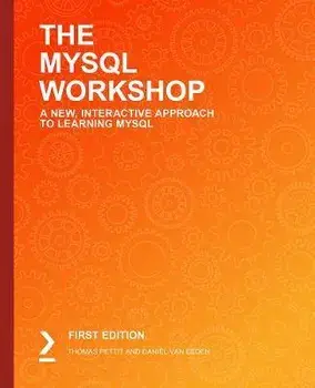 The MySQL Workshop: A practical guide to working with data and managing databases with MySQL, Paperback/Thomas Pettit