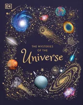 The Mysteries of the Universe: Discover the Best-Kept Secrets of Space, Hardcover/Will Gater