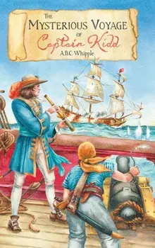 The Mysterious Voyage of Captain Kidd, Hardcover/A. B. C. Whipple