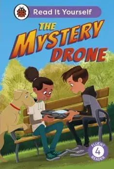 The Mystery Drone: Read It Yourself -Level 4 Fluent Reader, Hardback/Ladybird