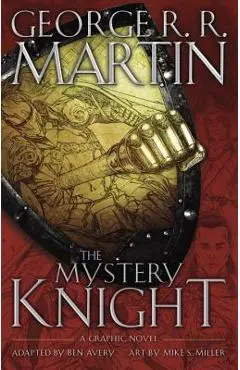 The Mystery Knight: A Graphic Novel - George R. R. Martin