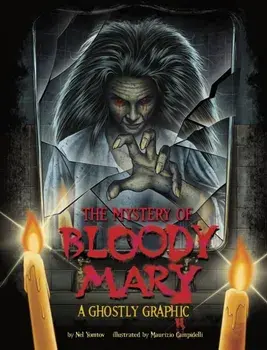 The Mystery of Bloody Mary. A Ghostly Graphic, Paperback/Nel Yomtov