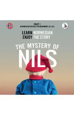 The Mystery of Nils. Part 1 - Norwegian Course for Beginners. Learn Norwegian - Enjoy the Story. - Werner Skalla