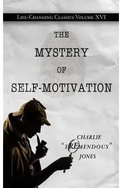 The Mystery of Self-Motivation - Charlie Tremendous Jones