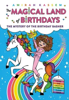 The Mystery of the Birthday Basher (The Magical Land of Birthdays #2), Paperback/Amirah Kassem