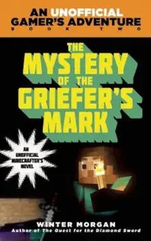 The Mystery of the Griefer's Mark, Paperback/Winter Morgan