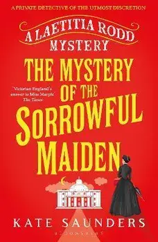 The Mystery of the Sorrowful Maiden, Paperback/Kate Saunders