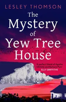 The Mystery of Yew Tree House. The gripping, must-read psychological procedural set during WWII for fans of Elly Griffiths, Paperback/Lesley Thomson