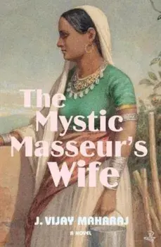 The Mystic Masseur's Wife, Paperback/J. Vijay Maharaj