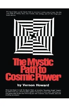 The Mystic Path to Cosmic Power - Vernon Howard