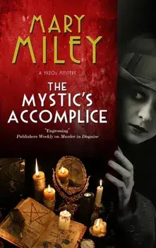The Mystic's Accomplice. Main, Paperback/Mary Miley