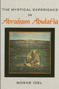 The Mystical Experience in Abraham Abulafia, Paperback/Moshe Idel