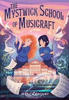 The Mystwick School of Musicraft, Paperback/Jessica Khoury