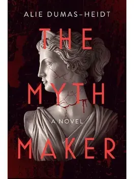 The Myth Maker. A Novel, Paperback/Alie Dumas-Heidt