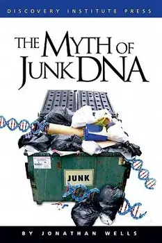 The Myth of Junk DNA, Paperback/Jonathan Wells