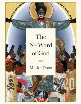 The N-word Of God, Hardback/Mark Doox
