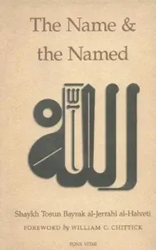 The Name and the Named, Paperback/Tosun Bayrak Al-Jerrahi