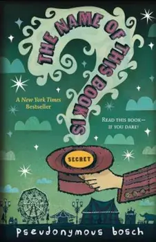 The Name of This Book Is Secret, Paperback/Pseudonymous Bosch