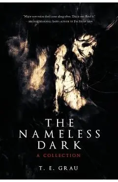 The Nameless Dark - T. E. Grau