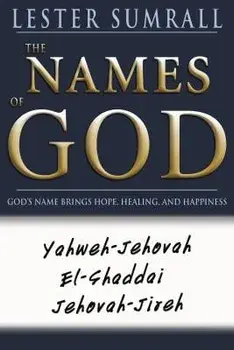 The Names of God: God's Name Brings Hope, Healing, and Happiness, Paperback/Lester Sumrall