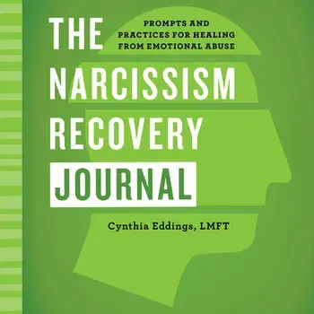 The Narcissism Recovery Journal: Prompts and Practices for Healing from Emotional Abuse, Paperback/Cynthia Eddings
