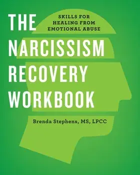 The Narcissism Recovery Workbook: Skills for Healing from Emotional Abuse, Paperback/Brenda Stephens