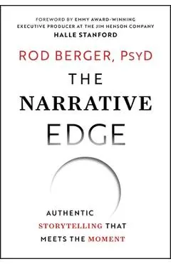 The Narrative Edge: Authentic Storytelling That Meets the Moment - Rod Berger