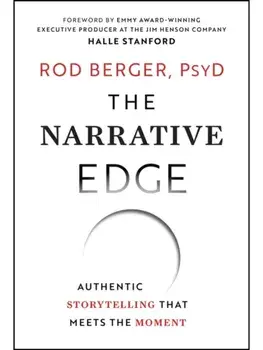The Narrative Edge. Authentic Storytelling that Meets the Moment, Hardback/Rod Berger