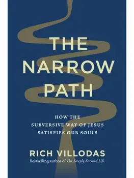 The Narrow Path. How the Subversive Way of Jesus Satisfies Our Souls, Paperback/Rich Villodas