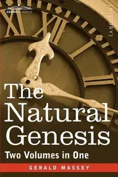 The Natural Genesis (Two Volumes in One), Paperback/Gerald Massey