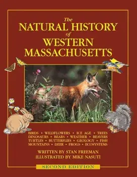 The Natural History of Western Massachusetts: Second Edition, Paperback/Stan Freeman