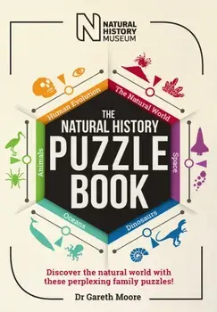 The Natural History Puzzle Book. Discover the natural world with these perplexing family puzzles!, Reissue, Paperback/The Natural History Museum
