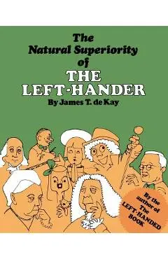 The Natural Superiority of the Left-Hander - James Tertius De Kay