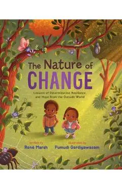 The Nature of Change: Lessons of Determination, Resilience, and Hope from the Outside World - René Marsh
