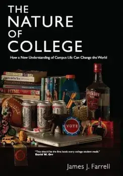 The Nature of College, Paperback/James J. Farrell