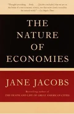 The Nature of Economies - Jane Jacobs
