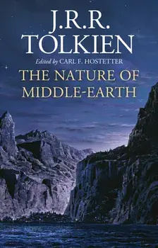 The Nature of Middle-Earth, Hardcover/J. R. R. Tolkien