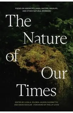 The Nature of Our Times: Poems on America's Lands, Waters, Wildlife, and Other Natural Wonders - Luisa A. Igloria