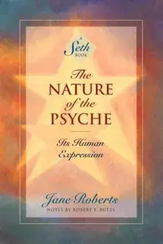 The Nature of the Psyche: Its Human Expression, Paperback/Jane Roberts