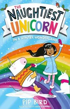 The Naughtiest Unicorn in a Winter Wonderland - Pip Bird