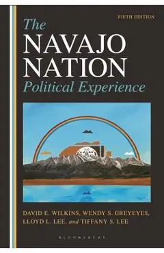 The Navajo Nation Political Experience - David E. Wilkins