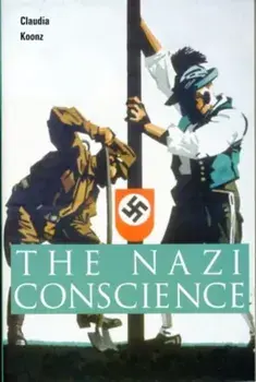 The Nazi Conscience, Paperback/Claudia Koonz