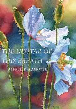 The Nectar of This Breath, Paperback/Alfred K. Lamotte