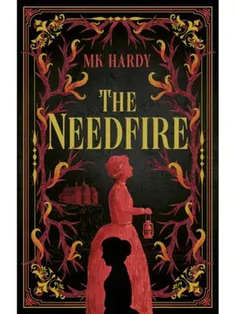 The Needfire, Hardback/MK Hardy